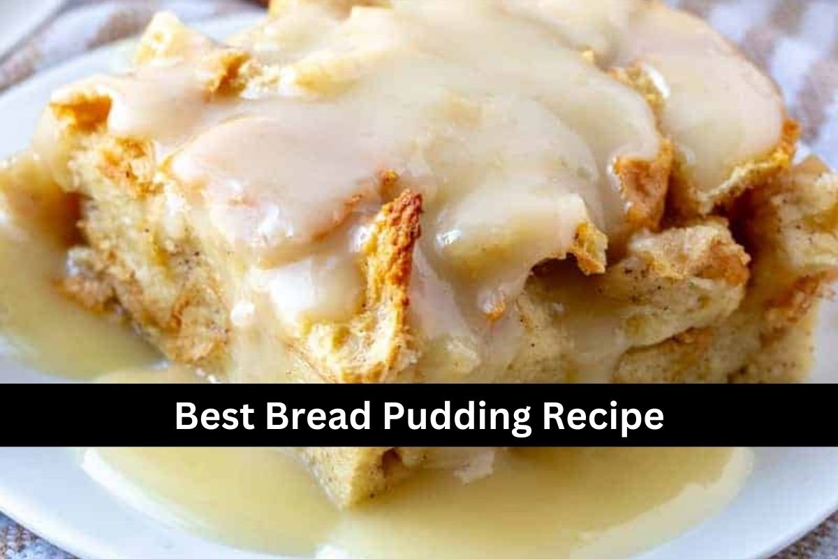 Best Bread Pudding Recipe