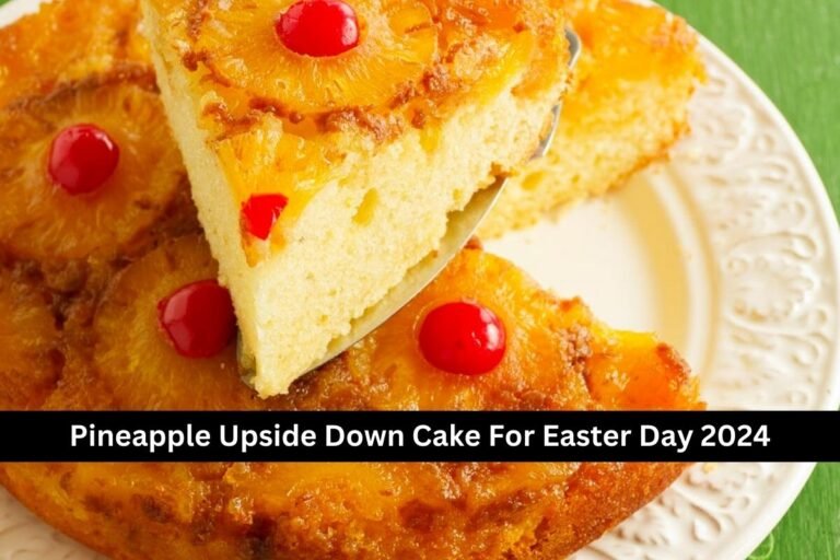 Pineapple Upside Down Cake For Easter Day 2024