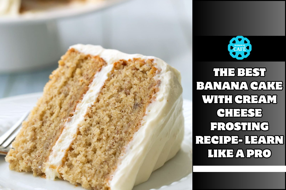The Best Banana Cake With Cream Cheese Frosting Recipe- Learn Like a Pro