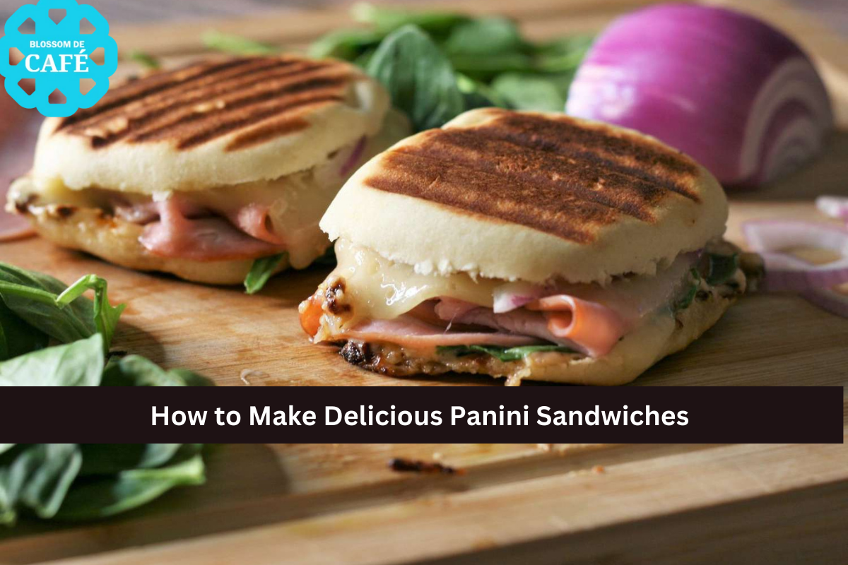 How to Make Delicious Panini Sandwiches